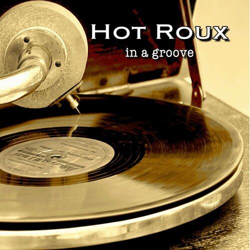 Hot Roux - In a Groove 2022