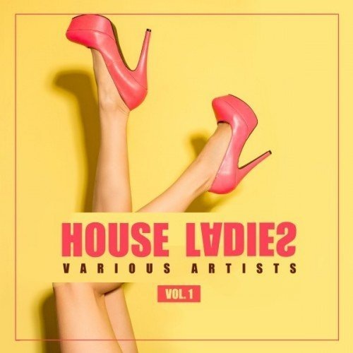 VA - House Ladies Vol.1 (2017)